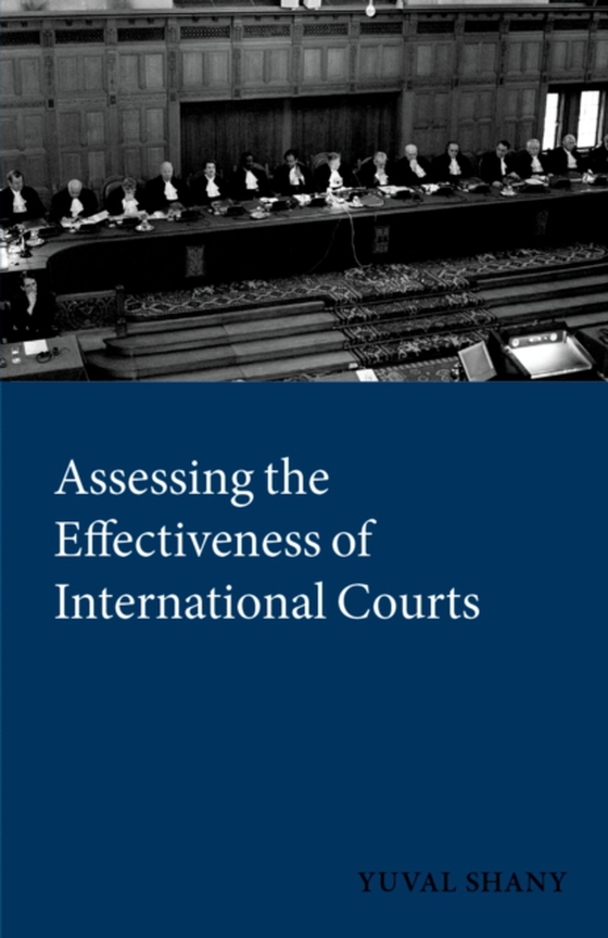Assessing the Effectiveness of International Courts (e-bog) af Shany, Yuval