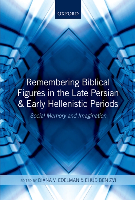 Remembering Biblical Figures in the Late Persian and Early Hellenistic Periods (e-bog) af -