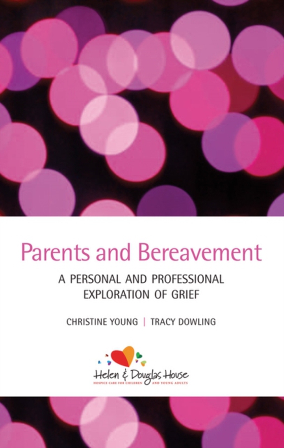 Parents and Bereavement (e-bog) af Dowling, Tracy