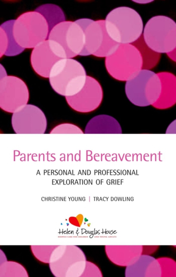 Parents and Bereavement (e-bog) af Dowling, Tracy