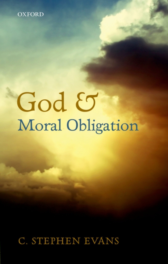 God and Moral Obligation (e-bog) af Evans, C. Stephen