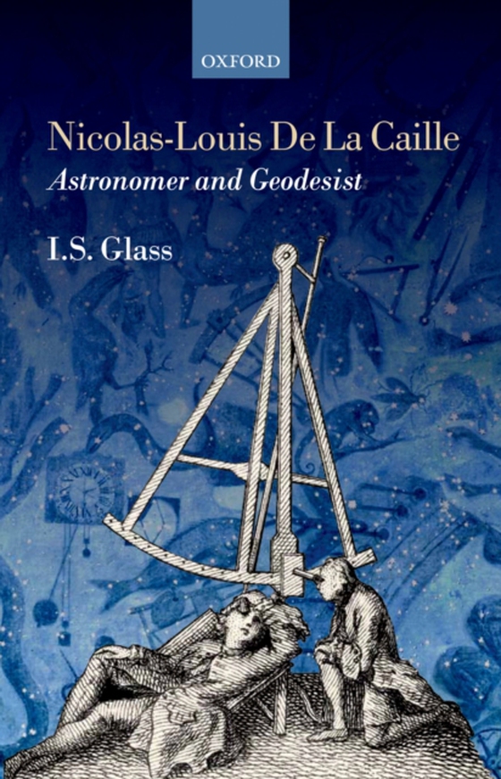Nicolas-Louis De La Caille, Astronomer and Geodesist (e-bog) af Glass, Ian Stewart