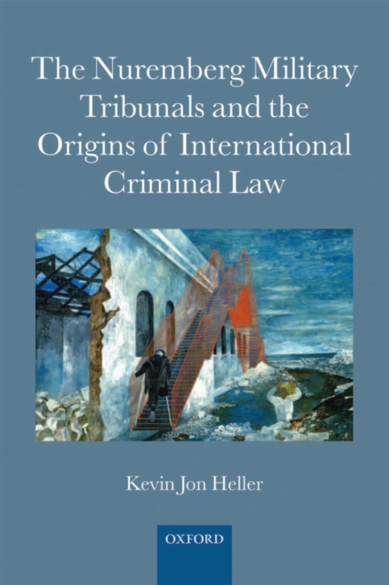 Nuremberg Military Tribunals and the Origins of International Criminal Law (e-bog) af Heller, Kevin Jon