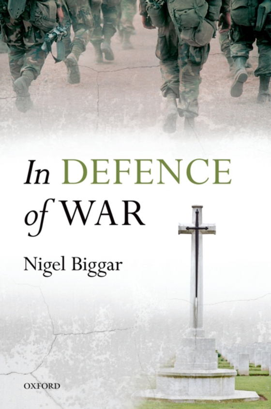 In Defence of War (e-bog) af Biggar, Nigel