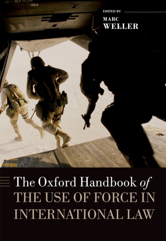 Oxford Handbook of the Use of Force in International Law (e-bog) af -