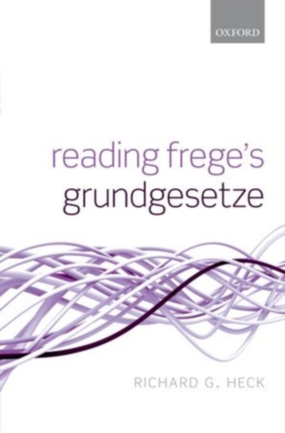 Reading Frege's Grundgesetze (e-bog) af Jr., Richard G. Heck