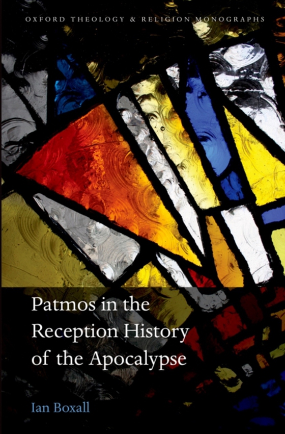 Patmos in the Reception History of the Apocalypse (e-bog) af Boxall, Ian