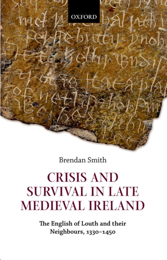 Crisis and Survival in Late Medieval Ireland (e-bog) af Smith, Brendan