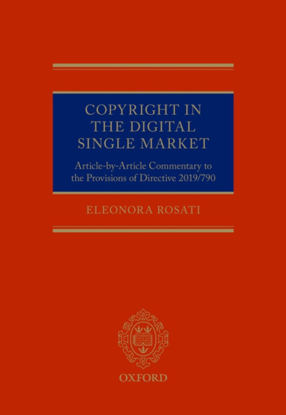 Copyright in the Digital Single Market (e-bog) af Rosati, Eleonora