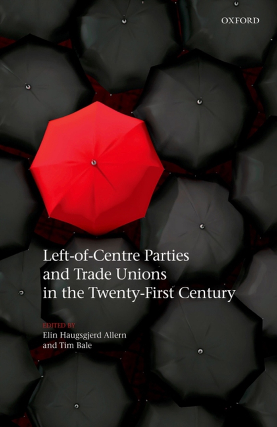 Left-of-Centre Parties and Trade Unions in the Twenty-First Century (e-bog) af -