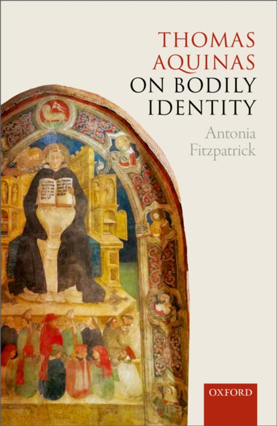 Thomas Aquinas on Bodily Identity (e-bog) af Fitzpatrick, Antonia