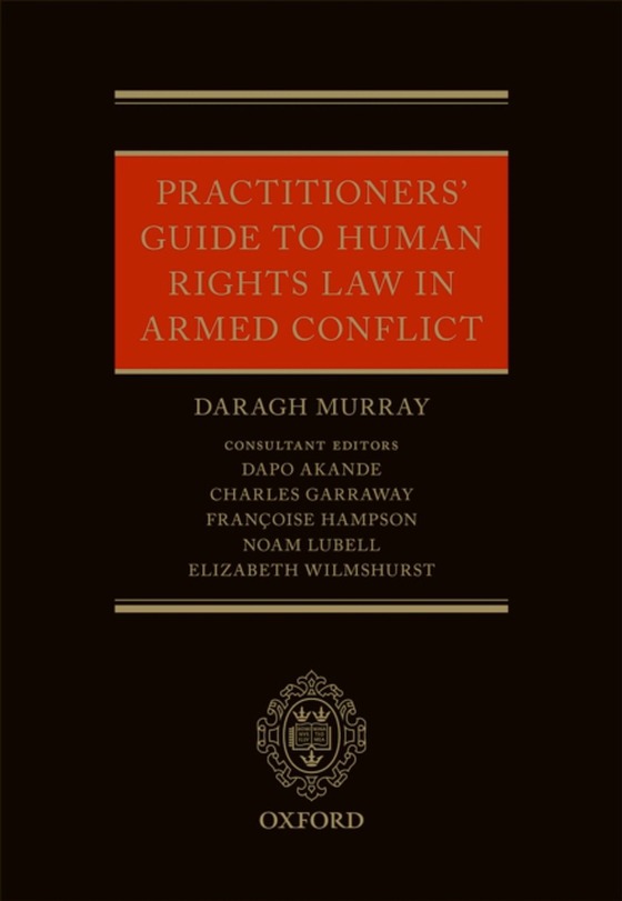 Practitioners' Guide to Human Rights Law in Armed Conflict (e-bog) af Murray, Daragh