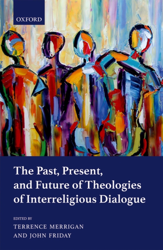 Past, Present, and Future of Theologies of Interreligious Dialogue (e-bog) af -