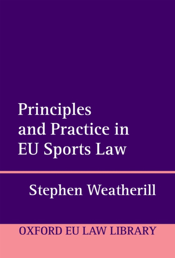 Principles and Practice in EU Sports Law (e-bog) af Weatherill, Stephen