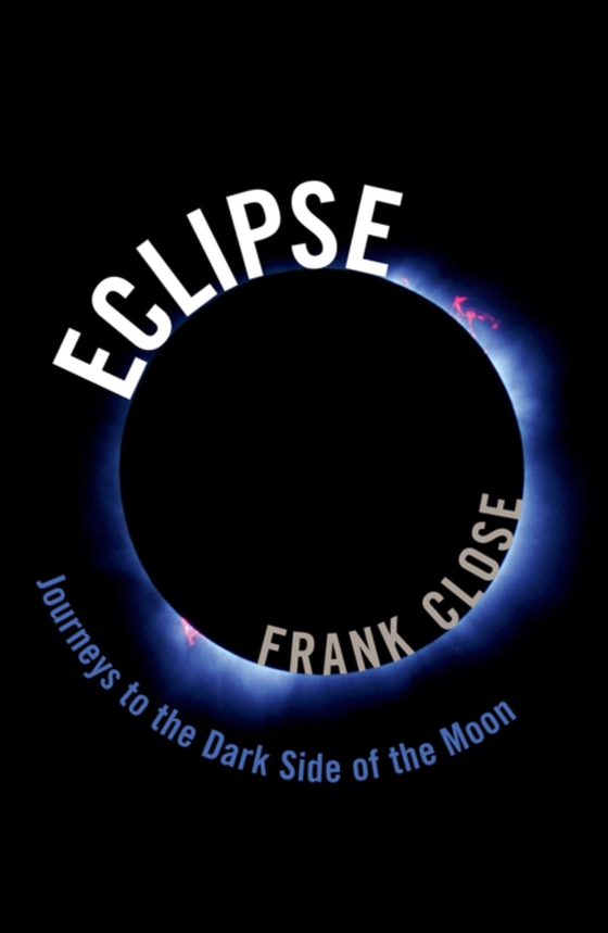 Eclipse - Journeys to the Dark Side of the Moon (e-bog) af Close, Frank