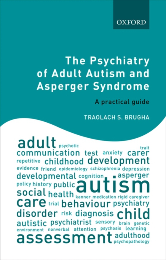 Psychiatry of Adult Autism and Asperger Syndrome (e-bog) af Brugha, Traolach S.