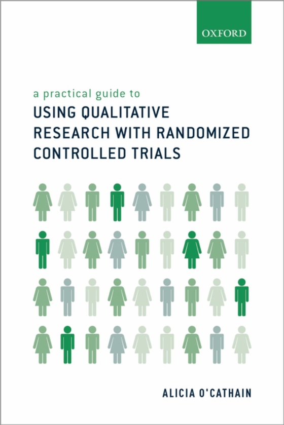 Practical Guide to Using Qualitative Research with Randomized Controlled Trials (e-bog) af O'Cathain, Alicia