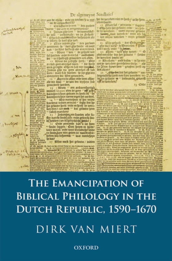 Emancipation of Biblical Philology in the Dutch Republic, 1590-1670 (e-bog) af Miert, Dirk van