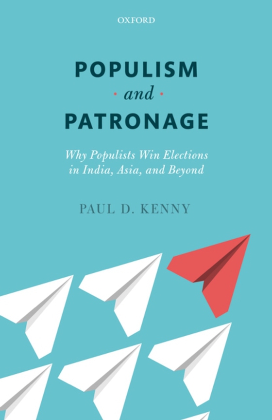 Populism and Patronage (e-bog) af Kenny, Paul D.