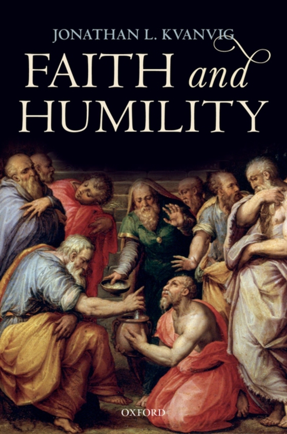 Faith and Humility (e-bog) af Kvanvig, Jonathan L.