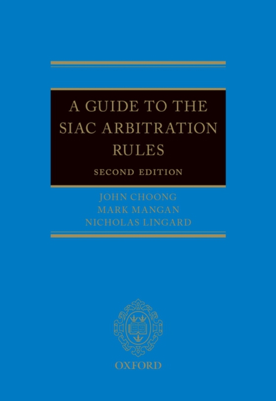 Guide to the SIAC Arbitration Rules (e-bog) af Lingard, Nicholas