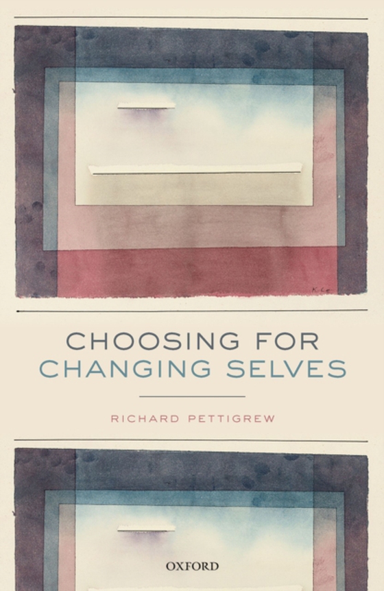 Choosing for Changing Selves (e-bog) af Pettigrew, Richard