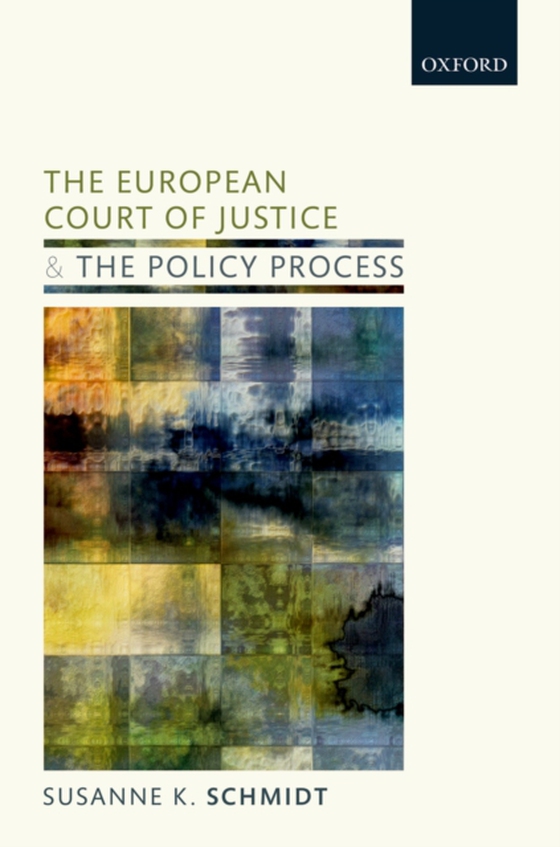 European Court of Justice and the Policy Process (e-bog) af Schmidt, Susanne K.