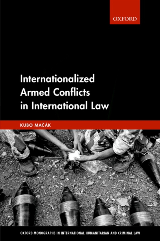 Internationalized Armed Conflicts in International Law (e-bog) af Macak, Kubo