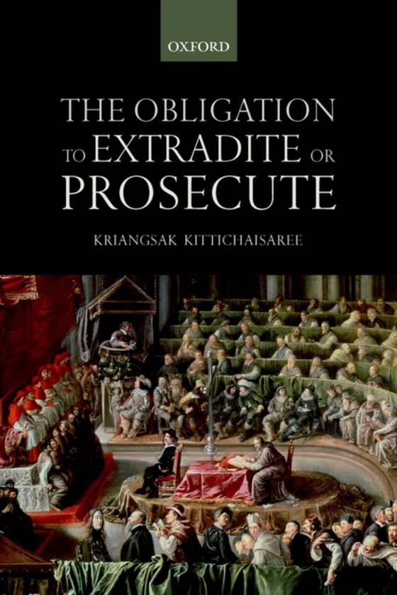 Obligation to Extradite or Prosecute (e-bog) af Kittichaisaree, Kriangsak