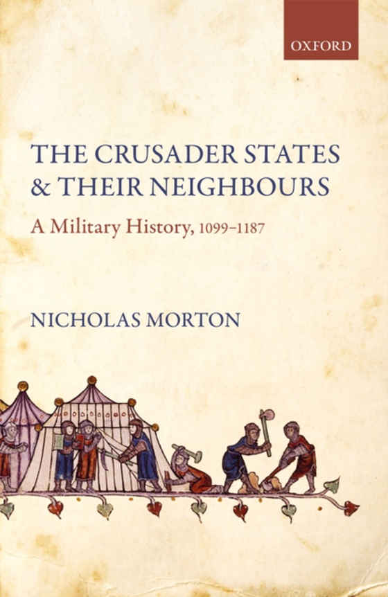 Crusader States and their Neighbours (e-bog) af Morton, Nicholas