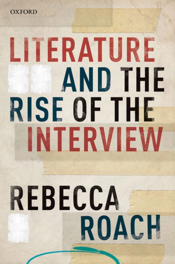Literature and the Rise of the Interview (e-bog) af Roach, Rebecca
