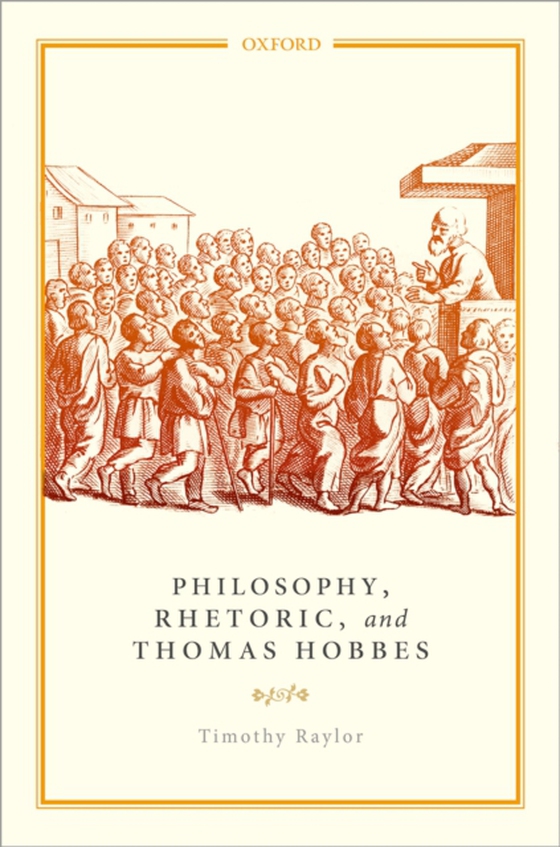 Philosophy, Rhetoric, and Thomas Hobbes (e-bog) af Raylor, Timothy