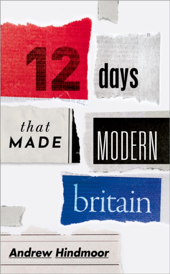 Twelve Days that Made Modern Britain