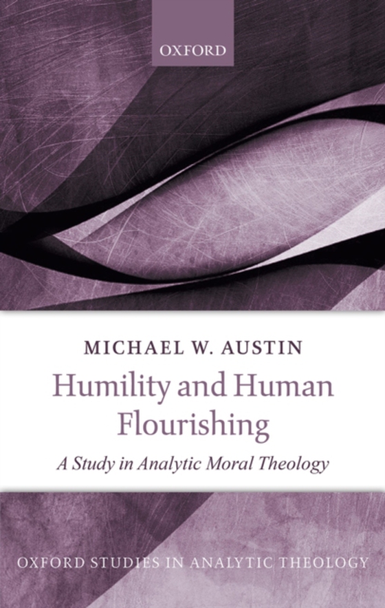 Humility and Human Flourishing (e-bog) af Austin, Michael W.