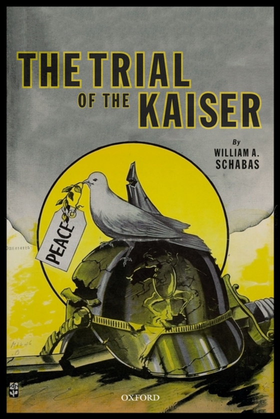 Trial of the Kaiser (e-bog) af Schabas, William A.