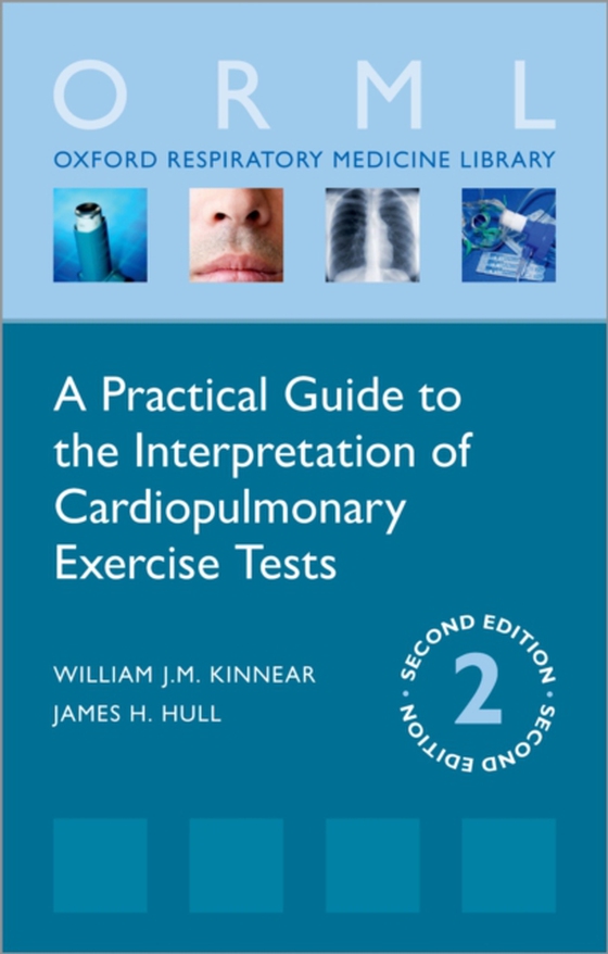 Practical Guide to the Interpretation of Cardiopulmonary Exercise Tests (e-bog) af Hull, James H.