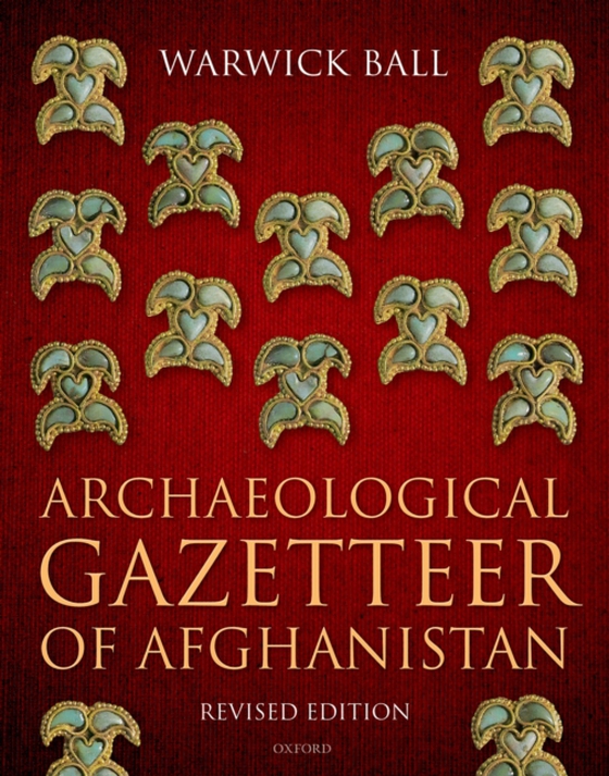 Archaeological Gazetteer of Afghanistan (e-bog) af Ball, Warwick