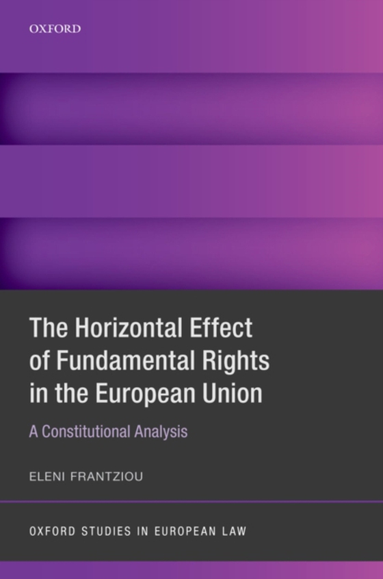 Horizontal Effect of Fundamental Rights in the European Union (e-bog) af Frantziou, Eleni