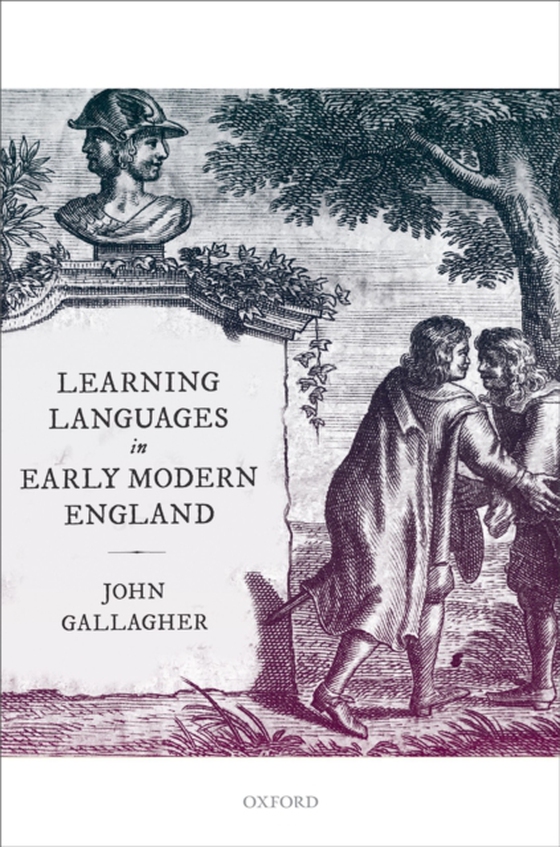 Learning Languages in Early Modern England (e-bog) af Gallagher, John