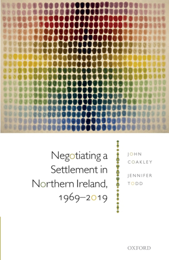 Negotiating a Settlement in Northern Ireland, 1969-2019 (e-bog) af Todd, Jennifer