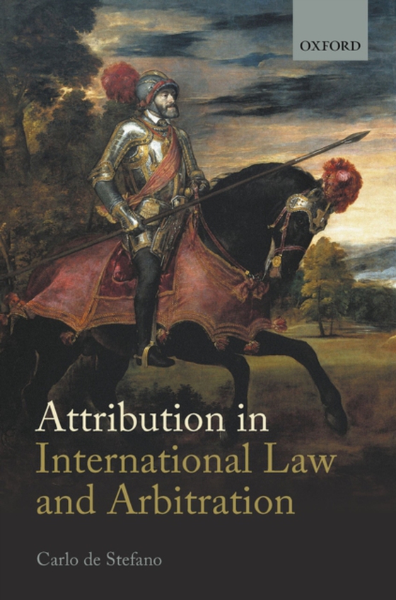 Attribution in International Law and Arbitration (e-bog) af Stefano, Carlo de