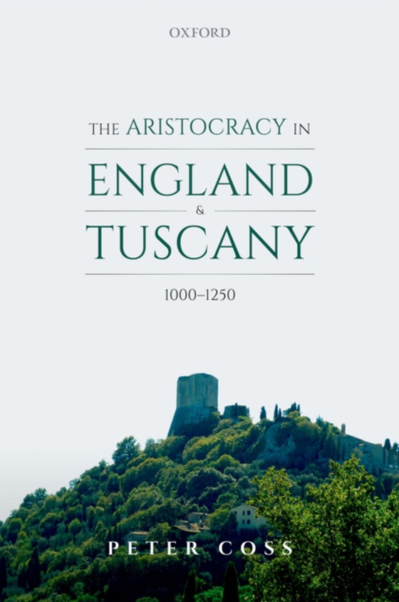 Aristocracy in England and Tuscany, 1000 - 1250 (e-bog) af Coss, Peter
