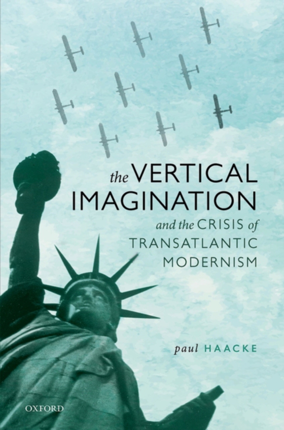 Vertical Imagination and the Crisis of Transatlantic Modernism (e-bog) af Haacke, Paul