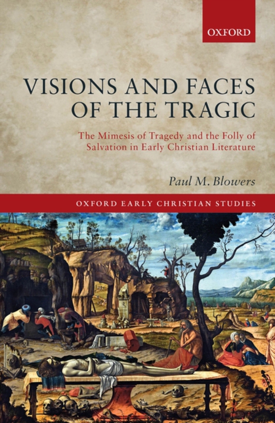 Visions and Faces of the Tragic (e-bog) af Blowers, Paul M.