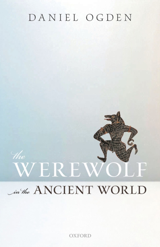 Werewolf in the Ancient World (e-bog) af Ogden, Daniel