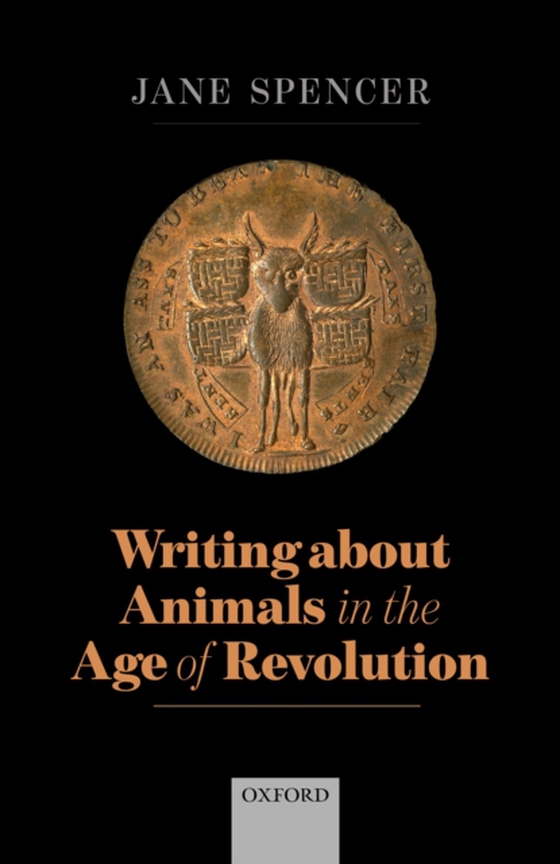 Writing About Animals in the Age of Revolution (e-bog) af Spencer, Jane