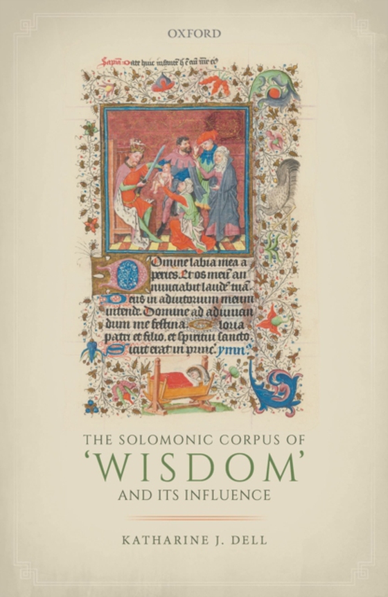 Solomonic Corpus of 'Wisdom' and Its Influence (e-bog) af Dell, Katharine J.