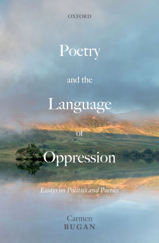 Poetry and the Language of Oppression (e-bog) af Bugan, Carmen