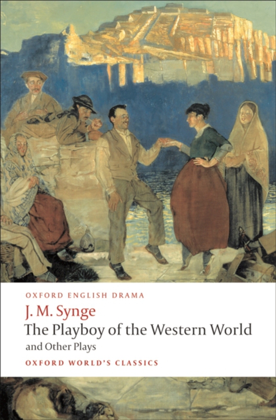 Playboy of the Western World and Other Plays (e-bog) af Synge, J. M.