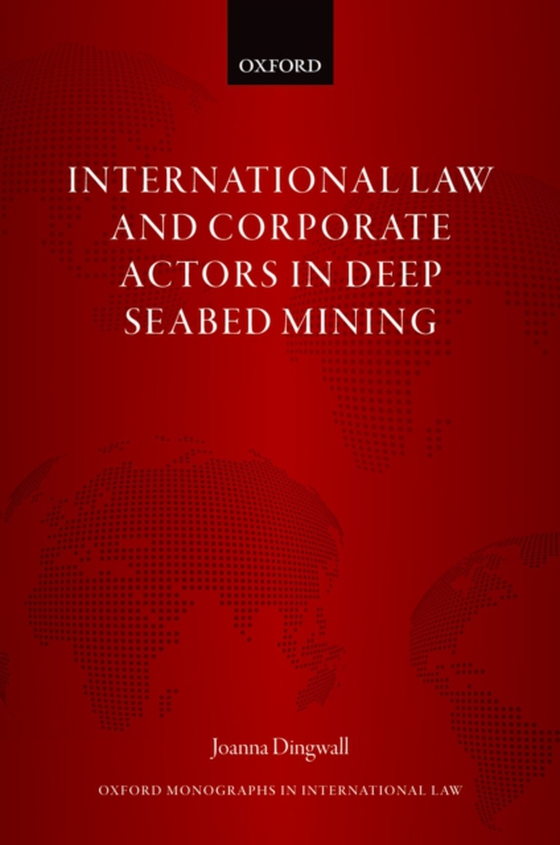 International Law and Corporate Actors in Deep Seabed Mining (e-bog) af Dingwall, Joanna